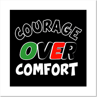 Courage Over Comfort Posters and Art